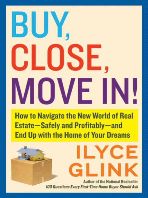 Title details for Buy, Close, Move In! by Ilyce Glink - Available